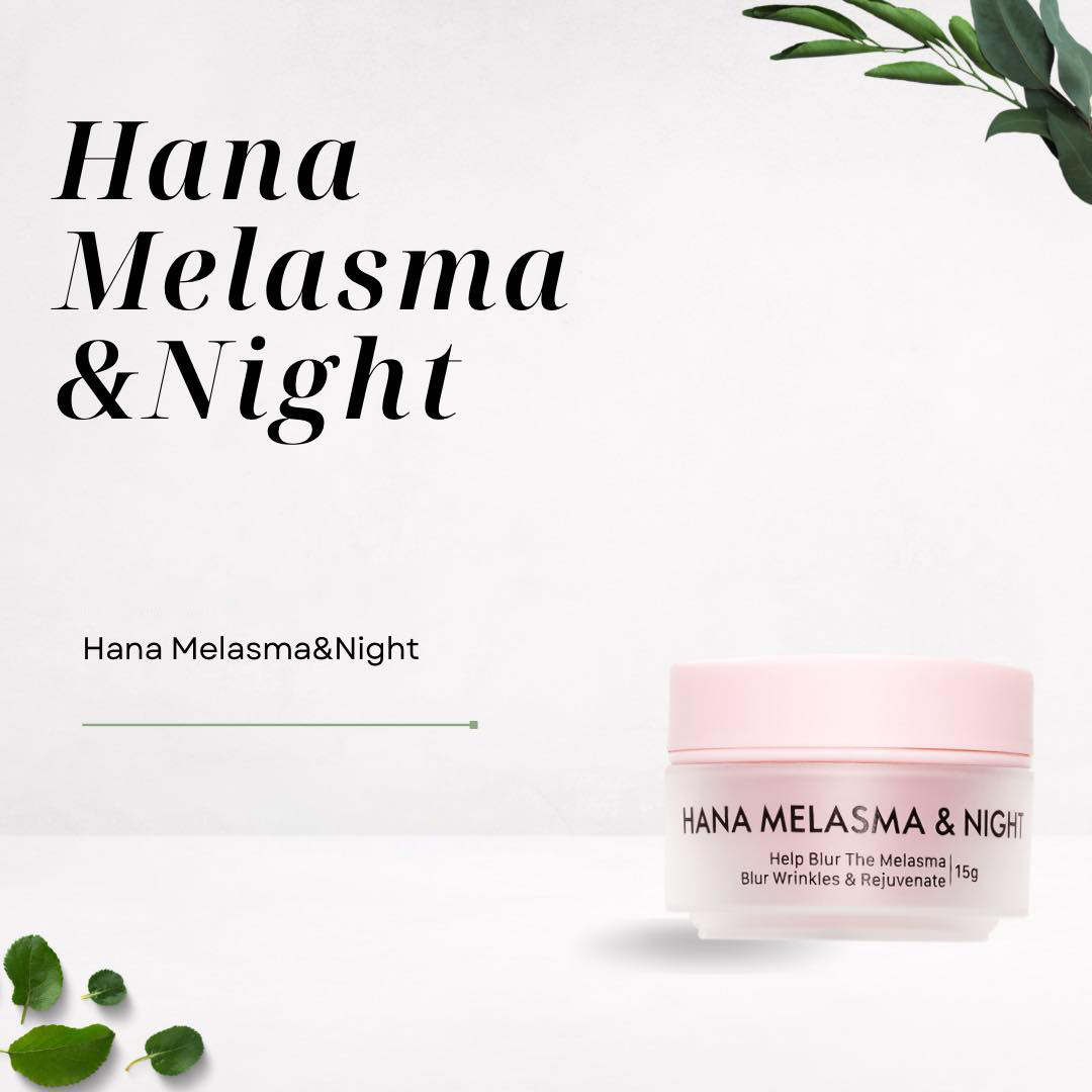 Kem nám ban đêm Hana Melasma & Night